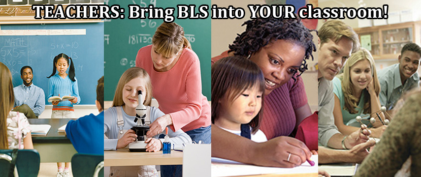 Teachers: Bring BLS into your classroom